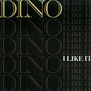 I Like It - Dino