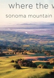Where the World Begins: Sonoma Mountain Stories and Images (Arthur Dawson)