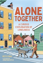 Alone Together: A Curious Exploration of Loneliness (Petti Fong)