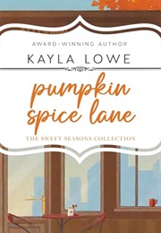 Pumpkin Spice Lane (Kayla Lowe)