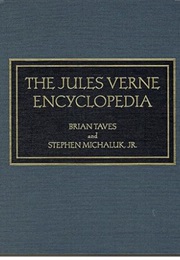 The Jules Verne Encyclopedia (Brian Taves, Stephen Michaluk & Edward Baxter)