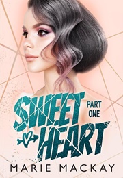 Sweetheart: Part One (Marie MacKay)