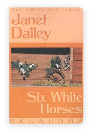 Six White Horses: Americana - OK (Janet Dailey)