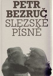 Slezské Písně (Petr Bezruč)