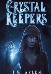 The Crystal Keepers (J.M. Arlen)