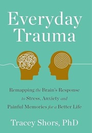 Everyday Trauma (Tracey Shors, Phd)