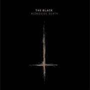 The Black - Alongside Death