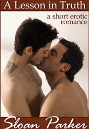 A Lesson in Truth (Sloan Parker)