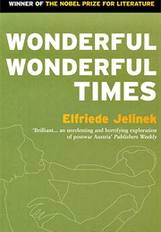 Wonderful Wonderful Times (Elfriede Jelinek)