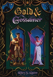 Gold and Gossamer (Riley S. Quinn)