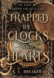 Trapped by Clocks and Hearts (S.L. Breaker)