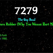#7429 Burn Rubber (Why You Wanna Hurt Me) by the Gap Band