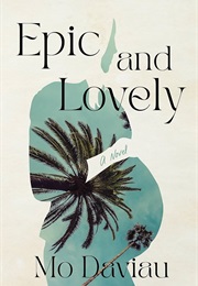 Epic and Lovely (Mo Daviau)
