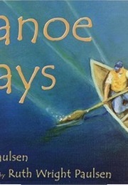 Canoe Days (Gary Paulsen, Ruth Wright Paulsen)
