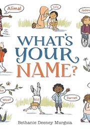 What's Your Name (Bethanie Deeney Murguia)
