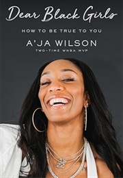 Dear Black Girls: How to Be True to You (A'ja Wilson)