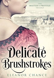 Delicate Brushstrokes (Eleanor Chance)