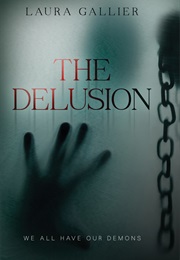 The Delusion: We All Have Our Demons (Laura Gallier)