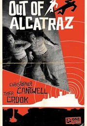 Out of Alcatraz (Christopher Cantwell, Tyler Crook)
