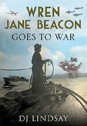 Wren Jane Beacon Goes to War (D.J. Lindsay)