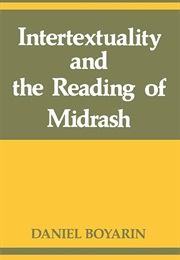 Intertextuality and the Reading of Midrash (Daniel Boyarin)