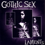 Gothic Sex – Laments