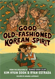 Good Old-Fashioned Korean Spirit (Kim Hyun Sook)