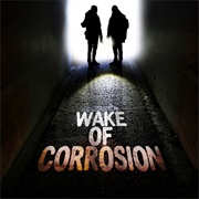 Wake of Corrosion