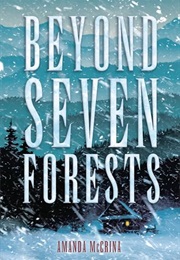 Beyond Seven Forests (Amanda McCrina)