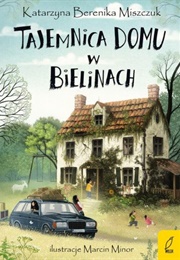 Tajemnica Domu W Bielinach (Katarzyna Berenika Miszczuk)