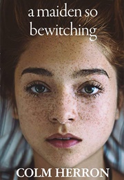 A Maiden So Bewitching (Colm Herron)