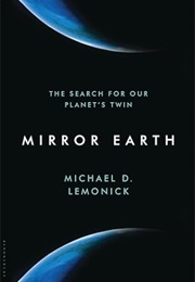 Mirror Earth: The Search for Our Planet's Twin (Michael D. Lemonick)