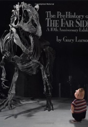 The Prehistory of the Far Side: A 10th Anniversary Exhibit (Gary Larson)