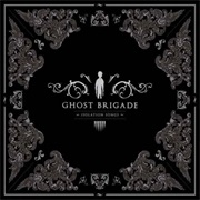 Isolation Songs - Ghost Brigade (2009)