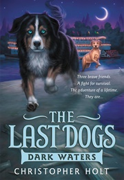 The Last Dogs: Dark Waters (Christopher Holt)