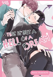 This Is but a Hell of a Dream (Senco Yoshimoto)