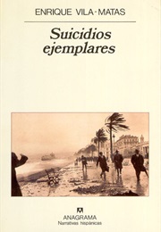 Suicidios Ejemplares (Enrique Vila-Matas)