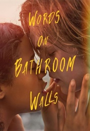Words on Bathroom Walls (2020)