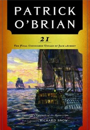 21: The Final Unfinished Voyage of Jack Aubrey (Patrick O'Brian)