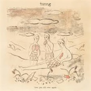 Tunng - Love You All Over Again
