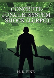 Concrete Jungle: System Shock (H.D. Pine)