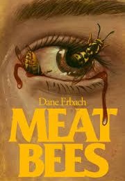 Meat Bees (Dane Erbach)