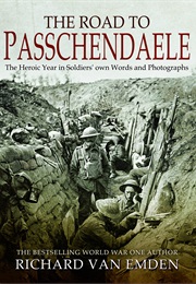 The Road to Passchendale (Richard Van Emden)