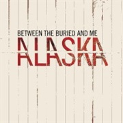 Alaska - Between the Buried and Me (2005)