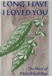 Long Have I Loved You: The Story of Mary MacKillop - Australian People's Saint (1993)