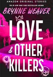 Love & Other Killers (Brynne Weaver)