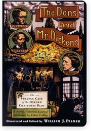 The Dons and Mr. Dickens: The Strange Case of the Oxford Christmas Plot (William J. Palmer)