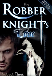 The Robber Knight's Love (Robert Thier)