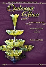 Standard Encyclopedia of Opalescent Glass Seventh Edition (Mike Carwile)