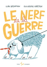 Le Nerf De La Guerre (Ilan Brenman, Guilherme Karsten)